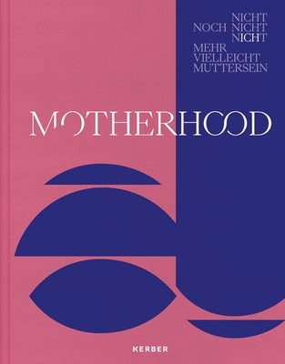 Motherhood by Giese-Kroner, Nicole