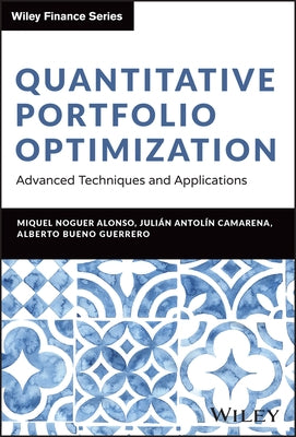 Quantitative Portfolio Optimization: Advanced Techniques and Application by Noguer Alonso, Miquel
