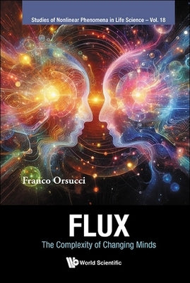 Flux: The Complexity of Changing Minds by Orsucci, Franco F.