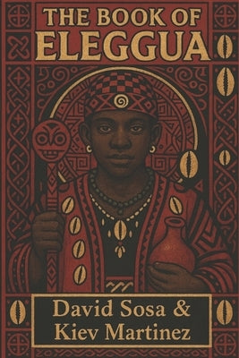 The Book of Eleggua by Sosa, David