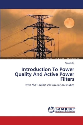 Introduction To Power Quality And Active Power Filters by K, Aseem