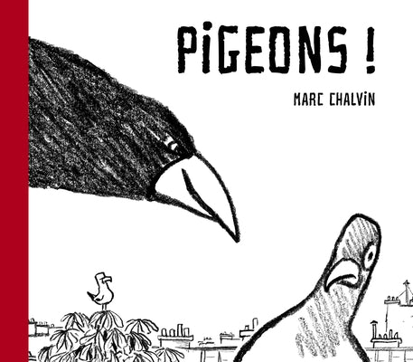 Pigeons!: A Fable for Our Times by Chalvin, Marc
