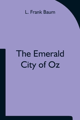 The Emerald City of Oz by Frank Baum, L.