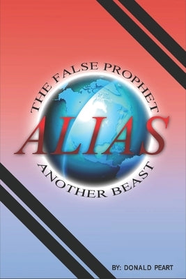 The False Prophet, Alias, Another Beast by Peart, Donald