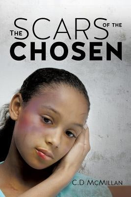 The Scars of the Chosen by C. D. McMillan, C. D.