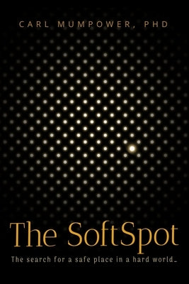 The SoftSpot by Mumpower, Carl