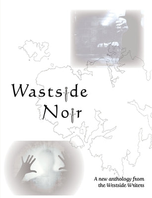 Wastside Noir by Writers' Group, The Westside