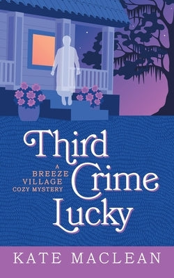 Third Crime Lucky by MacLean, Kate