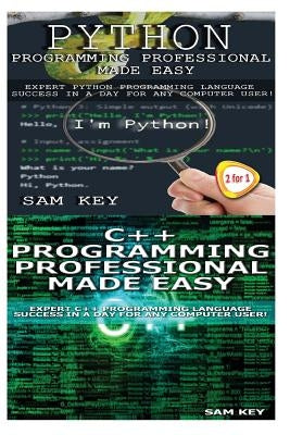 Programming #54: Python Programming Professional Made Easy & C++ Programming Professional Made Easy by Key, Sam
