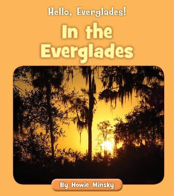 In the Everglades by Minsky, Howie