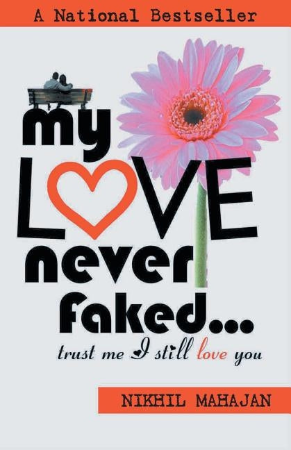 My Love Never Faked... by Mahajan, Nikhil
