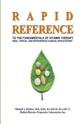 Rapid Reference: to the Fundamentals of Vitamin Therapy: Oral, Topical, and Intravenous Clinical Applications Paperback by Fleisher, Mitchell A.