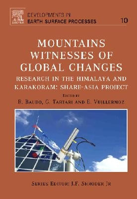 Mountains: Witnesses of Global Changes: Research in the Himalaya and Karakoram: Share-Asia Project Volume 10 by Baudo, Renato