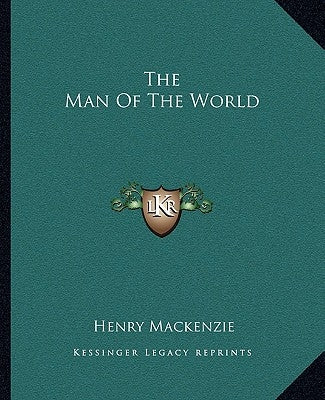 The Man Of The World by MacKenzie, Henry