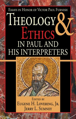 Theology and Ethics in Paul and His Interpreters by Lovering, Eugene H.