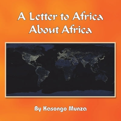 A Letter to Africa About Africa by Munza, Kasongo