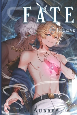 Fate: Part III - Receive by Aubrey, Kai