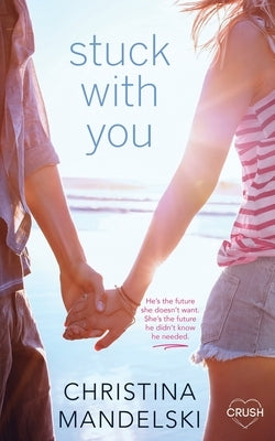 Stuck with You by Mandelski, Christina