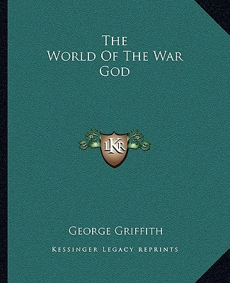 The World Of The War God by Griffith, George