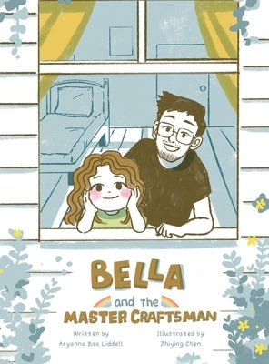 Bella and the Master Craftsman by Liddell, Aryanna Bax