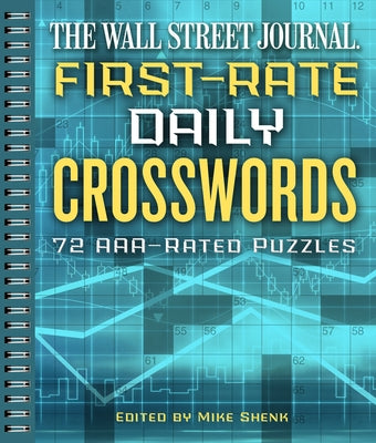 The Wall Street Journal First-Rate Daily Crosswords: 72 Aaa-Rated Puzzles Volume 6 by Shenk, Mike