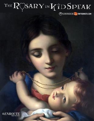 The Rosary in Kidspeak by Burdick, Tj