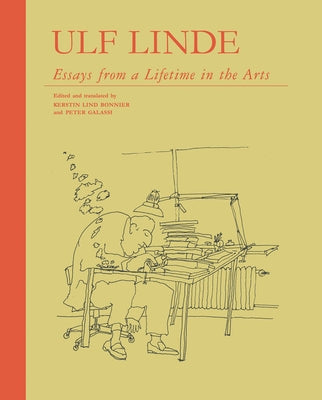 Essays from a Lifetime in the Arts by Linde, Ulf