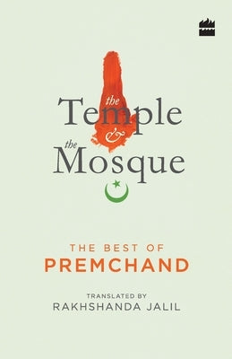 The Temple and The Mosque - The Best Of Premchand by Jalil, Rakhshanda