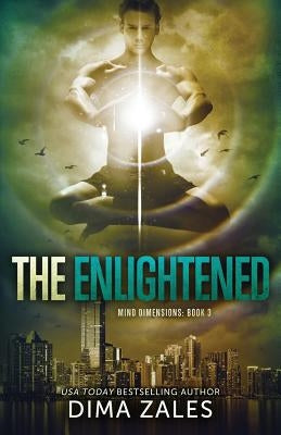 The Enlightened (Mind Dimensions Book 3) by Zales, Dima