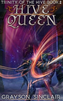 Hive Queen: A Dark Fantasy LitRPG by Sinclair, Grayson