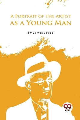 A Portrait of the Artist as a Young Man by Joyce, James
