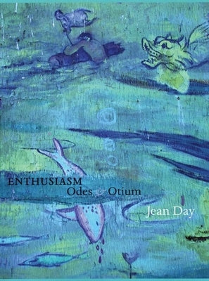Enthusiasm: Odes & Otium by Day, Jean
