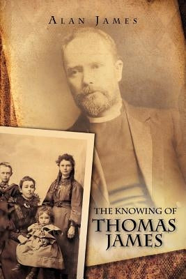 The Knowing of Thomas James by James, Alan