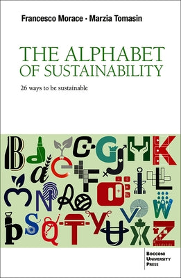 The Alphabet of Sustainability: 26 Ways to Be Sustainable by Morace, Francesco