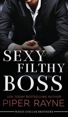 Sexy Filthy Boss (Hardcover) by Rayne, Piper