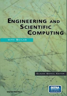 Engineering and Scientific Computing with Scilab by Gomez, Claude