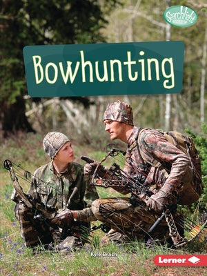 Bowhunting by Brach, Kyle