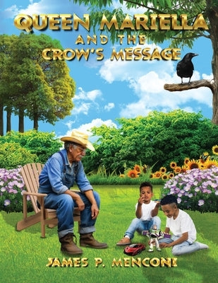 Queen Mariella and the Crow's Message by James P Menconi