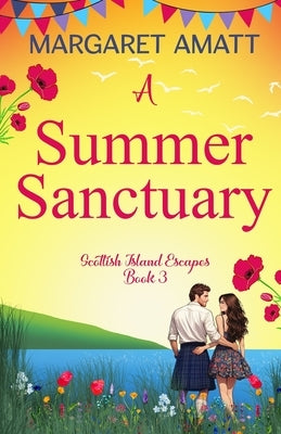 A Summer Sanctuary by Amatt, Margaret