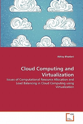 Cloud Computing and Virtualization by Bhadani, Abhay