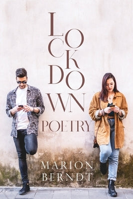 Lockdown-Poetry by Berndt, Marion