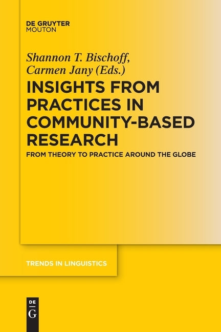 Insights from Practices in Community-Based Research by Bischoff, Shannon T.