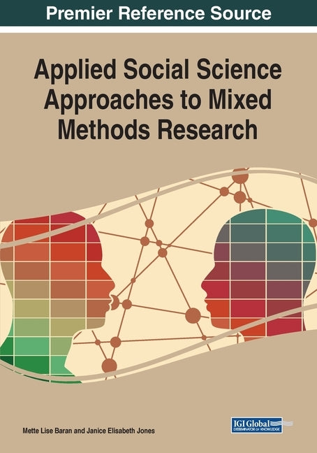Applied Social Science Approaches to Mixed Methods Research by Baran, Mette Lise