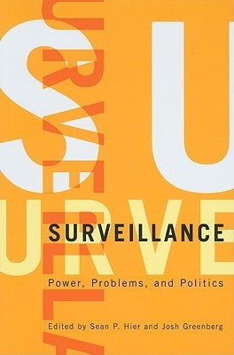 Surveillance: Power, Problems, and Politics by Hier, Sean P.