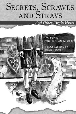 Secrets, Scrawls and Strays: And Other Virgin Verses by Gruber, Simoni