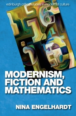 Modernism, Fiction and Mathematics by Engelhardt, Nina