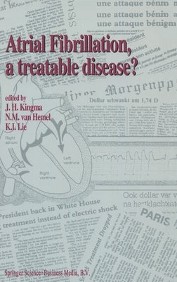 Atrial Fibrillation, a Treatable Disease? by Kingma