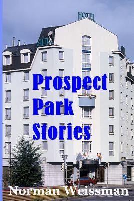 Prospect Park Stories by Weissman, Norman