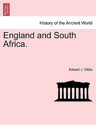 England and South Africa. by Gibbs, Edward J.