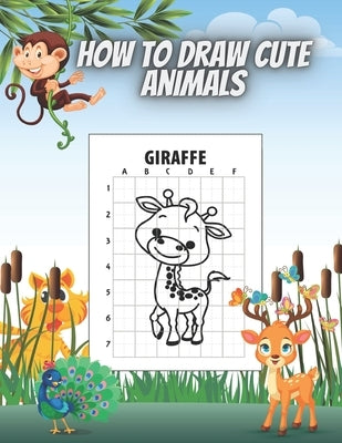 How to Draw Cute Animals: Draw and Color Perfect Gift for Teenagers Boys and Girls 50 Animals Deer Lion Giraffe Kangoroo Elephant by Watermelon, Happy